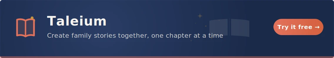 Taleium. Create family stories together, one chapter at a time. Try it free.